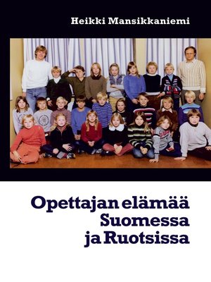 cover image of Opettajan elämää Suomessa ja Ruotsissa